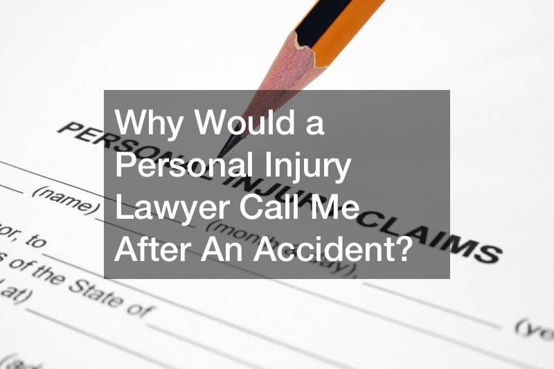 Why Would a Personal Injury Lawyer Call Me After An Accident?