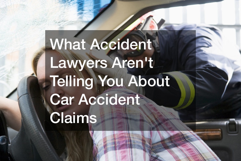 What Accident Lawyers Arent Telling You About Car Accident Claims