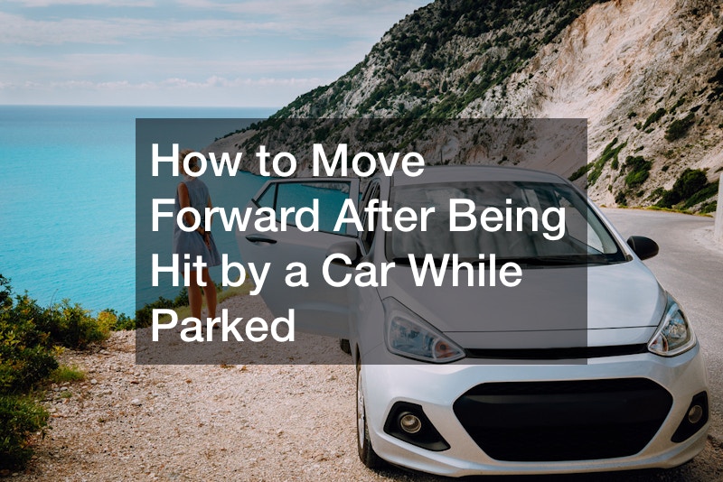 How to Move Forward After Being Hit by a Car While Parked