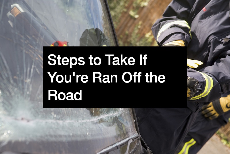Steps to Take If Youre Ran Off the Road