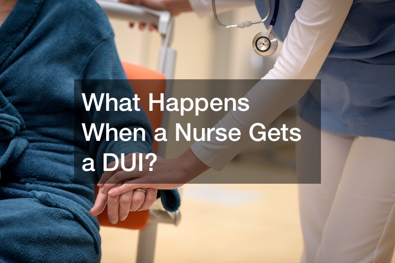 What Happens When a Nurse Gets a DUI?