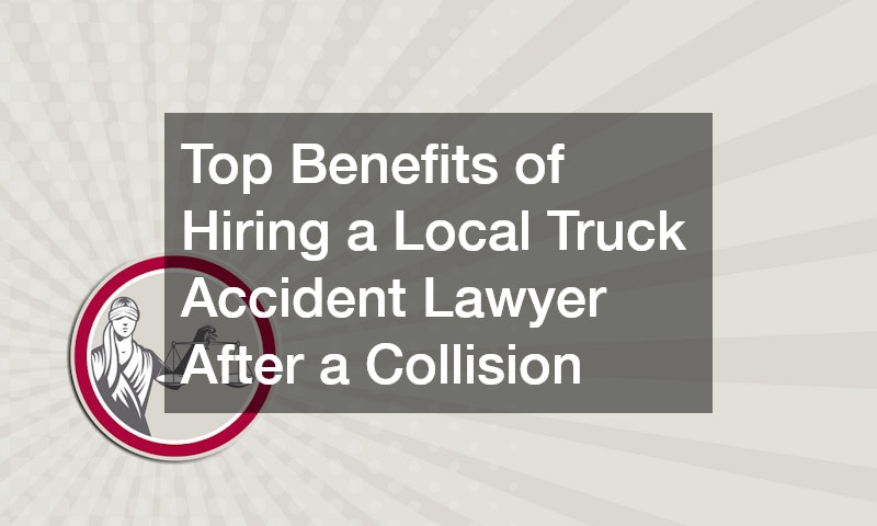 Top Benefits of Hiring a Local Truck Accident Lawyer After a Collision